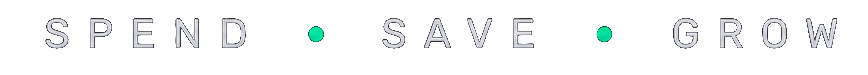 Spend, Save, Grow